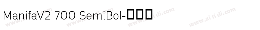 ManifaV2 700 SemiBol字体转换 ManifaV2 700 SemiBol字体转换